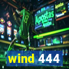 wind 444